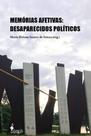 Memórias afetivas: desaparecidos políticos - ALAMEDA