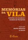 Memórias da Vila - Entrevistas Com Moradoras e Moradores da Vila Operária