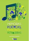 Memórias poéticas, musicais e petroleiras