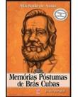 Memórias Póstumas de Brás Cubas Memórias Póstumas de Brás Cubas