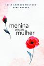Menina Versos Mulher - Scortecci