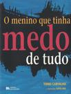 Menino Que Tinha Medo De Tudo O Menino Que Tinha Medo De Tudo O
