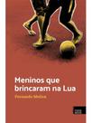 Meninos que brincaram na lua - vol. 1