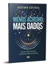 Menos Achismo, Mais Dados - Um Guia Prático de Como Transformar Dados Em Decisão Menos Achismo, Mais Dados - Um Guia Prático de Como Transformar Dados Em Decisão
