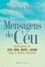 Mensagens Do Céu - Revelações De Jesus, Buda, Moisés e Maomé Para o Mundo Moderno