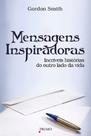 Mensagens Inspiradoras - Incríveis Histórias do Outro Lado da Vida - PRUMO