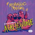 Mensagens Positivas Com Pitadas de Agressividade