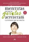 Mentiras em que as garotas acreditam e a verdade que as liberta
