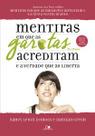 Mentiras em que as garotas acreditam e a verdade que as liberta
