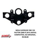 Mesa superior ybr factor 2009 á 2015 compatível ao original.