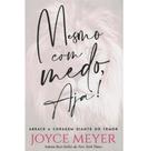 Mesmo com Medo, Aja!: Abrace a Coragem Diante do Temor 1 ed Mesmo com Medo, Aja!: Abrace a Coragem Diante do Temor 1 ed