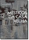 Mesticos da casa velha