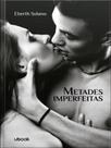 Metades imperfeitas Metades imperfeitas