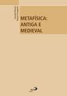 Metafísica: Antiga e Medieval: antiga e medieval