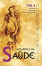Metafisica da saude vol. 4 - VIDA & CONSCIENCIA