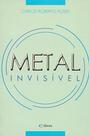 Metal Invisível
