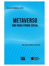 Metaverso, uma nova forma social - vol. 1 Metaverso, uma nova forma social - vol. 1