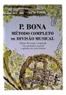 Método De Ensino P. Bona Completo De Divisão Musical - Ricordi