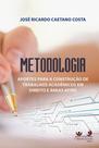 Metodologia: Aportes Para a Construção de Trabalhos Acadêmicos Em Direito e Áreas Afins - ALTERIDADE