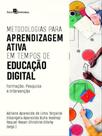 Metodologias para aprendizagem ativa em tempos de educação digital Metodologias para aprendizagem ativa em tempos de educação digital