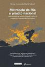 Metrópole do rio e projeto nacional - GARAMOND