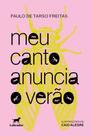 Meu Canto Anuncia o Verão Meu Canto Anuncia o Verão