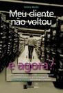 Meu Cliente Nao Voltou, e Agora
