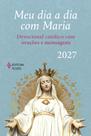 Meu dia a dia com maria 2027 Meu dia a dia com maria 2027