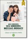 Meu Dinheiro, Seu Dinheiro, Nossas Brigas! - 100% CRISTAO
