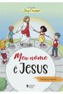 Meu nome é Jesus - Ctz