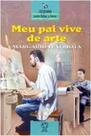 Meu pai viveu de arte - ATUAL