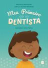 Meu Primeiro Dia no Dentista