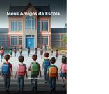 Meus amigos da Escola Meus amigos da Escola