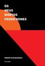 Meus Mortos Pedem Nomes, Os
