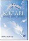 Micael um Anjo caido na Terra