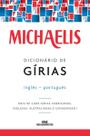 Michaelis Dicionário de Gírias Inglês-Português Michaelis Dicionário de Gírias Inglês-Português