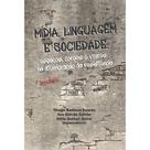 Mídia, Linguagem e Sociedade: Espaço, Corpos e Vozes Na Atualização Da Resistência - PONTES