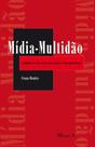 Mídia-Multidão: estéticas da comunicação e biopolíticas