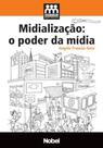 Midializacao - o poder da midia Midializacao - o poder da midia