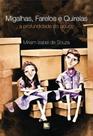 Migalhas, Farelos e Quirelas - Scortecci editora -