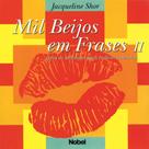 Mil Beijos em Frases II. Gotas de Sabedoria - Nobel