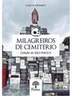 Milagreiros de cemitério - cidade de são paulo