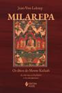Milarepa - Os Ditos do Monte Kailash - As Três Vias no Budismo e no Cristianismo Milarepa - Os Ditos do Monte Kailash - As Três Vias no Budismo e no Cristianismo