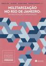 Militarização no Rio de Janeiro - Da Pacificação à Intervenção - MORULA EDITORA