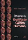 Mímica Facial, A Expressão Facil E O Gesto No Desenvolvimento Humano, A Mímica Facial, A Expressão Facil E O Gesto No Desenvolvimento Humano, A