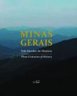 Minas Gerais - Três Séculos de História