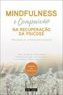 Mindfulness e Compaixão na Recuperação da Psicose. Programa de Intervenção Compass - Pactor