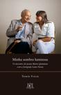 Minha Sombra Luminosa - O Encontro do Poeta Mario Quintana Com a Fotógrafa Liane Neves