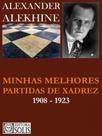 Minhas melhores partidas de xadrez 1908-1923