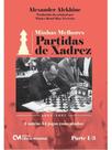Minhas melhores partidas de xadrez - 1908-1937